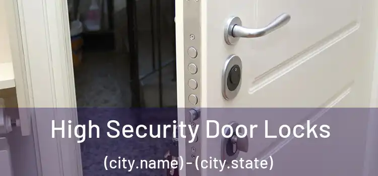 High Security Door Locks (city.name) - (city.state)