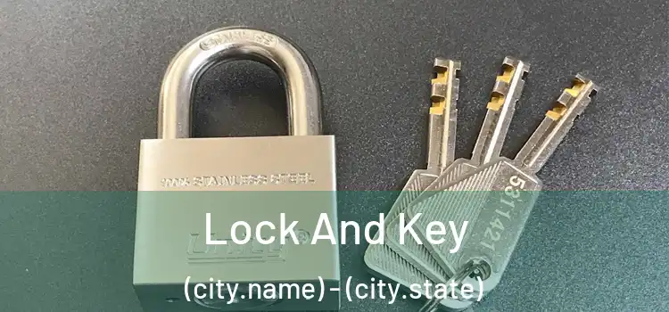  Lock And Key (city.name) - (city.state)