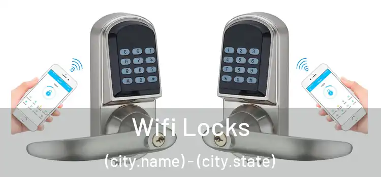 Wifi Locks (city.name) - (city.state)